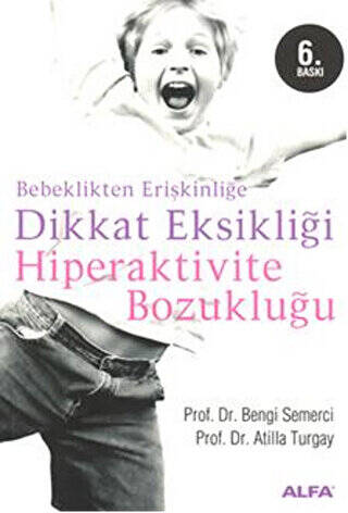 Bebeklikten Erişkinliğe Dikkat Eksikliği Hiperaktivite Bozukluğu - 1