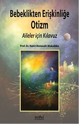 Bebeklikten Erişkinliğe Otizm-Aileler İçin Kılavuz - 1