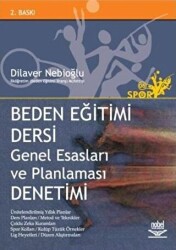 Beden Eğitimi Dersi Genel Esasları ve Planlaması Denetimi - Nobel Akademik Yayıncılık