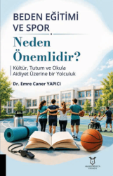 Beden Eğitimi ve Spor Neden Önemlidir? - Akademisyen Kitabevi