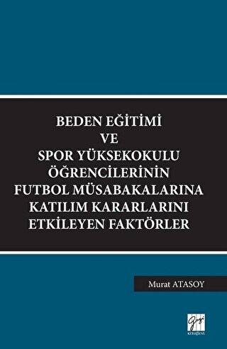 Beden Eğitimi ve Spor Yüksekokulu Öğrencilerinin Futbol Müsabakalarına Katılım Kararlarını Etkileyen Faktörler - 1