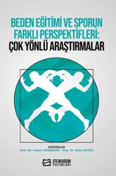 Beden Eğitimi ve Sporun Farklı Perspektifleri: Çok Yönlü Araştırmalar - 1