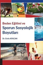 Beden Eğitimi ve Sporun Sosyolojik Boyutları - Akademisyen Kitabevi