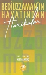 Bediüzzaman’ın Hayatından Harikalar - 1