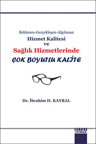 Beklenen Gerçekleşen Algılanan Hizmet Kalitesi ve Sağlık Hizmetlerinde Çok Boyutlu Kalite - 1