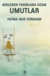 Beklenen Yarınlara Sızan Umutlar - 1