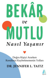 Bekâr ve Mutlu Nasıl Yaşanır - Aganta Yayınları
