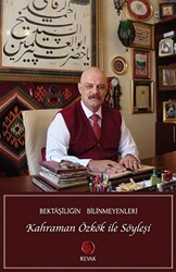 Bektaşiliğin Bilinmeyenleri - Kahraman Özkök İle Söyleşi - 1