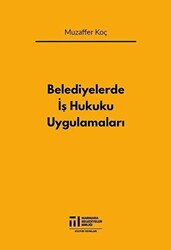 Belediyelerde İş Hukuku Uygulamaları - 1