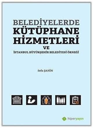 Belediyelerde Kütüphane Hizmetleri ve İstanbul Büyükşehir Belediyesi Örneği - 1