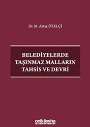 Belediyelerde Taşınmaz Malların Tahsis ve Devri - 1