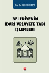 Belediyenin İdari Vesayete Tabi İşlemleri - 1