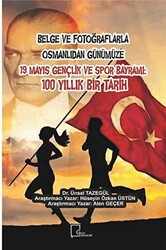 Belge ve Fotoğraflarla Osmanlıdan Günümüze 19 Mayıs Gençlik ve Spor Bayramı: 100 Yıllık Bir Tarih - 1