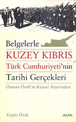 Belgelerle Kuzey Kıbrıs Türk Cumhuriyeti’nin Tarihi Gerçekleri - 1