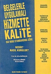 Belgelerle Uygulamalı Hizmette Kalite ISO 9000 Standardına Göre Nedir? Nasıl Kurulur? - 1