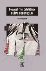 Belgesel Film Estetiğinde Dijital Dokunuşlar - Palet Yayınları