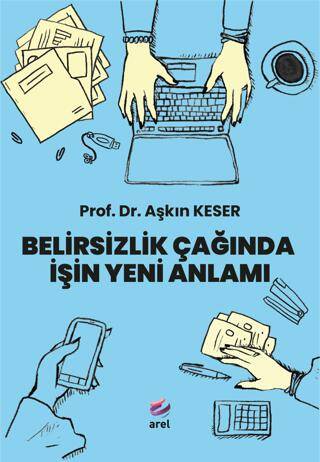 Belirsizlik Çağında İşin Yeni Anlamı - 1