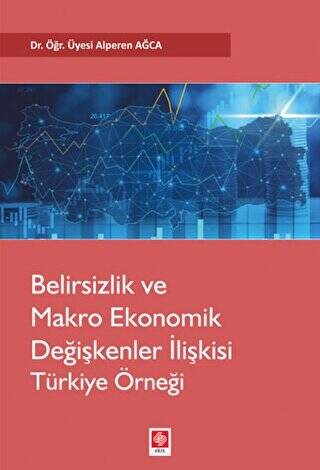 Belirsizlik ve Makro Ekonomik Değişkenler İlişkisi Türkiye Örneği - 1