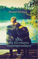 Belki Bir Elvedanın Başlangıcındayız - Gece Kitaplığı