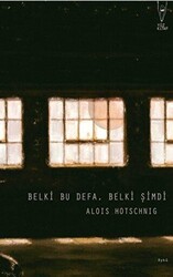 Belki Bu Defa, Belki Şimdi - 1