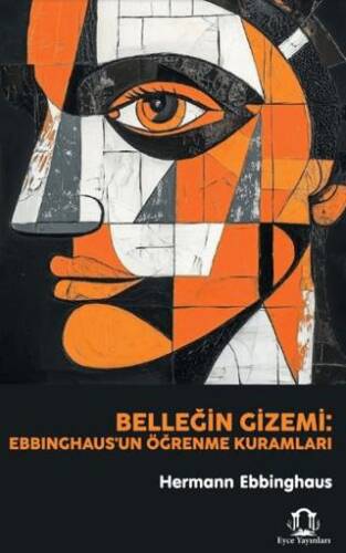 Belleğin Gizemi: Ebbinghaus`un Öğrenme Kuramları - 1