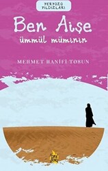 Ben Aişe – Ümmül Müminin - 1