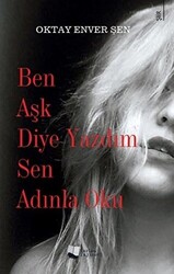 Ben Aşk Diye Yazdım Sen Adınla Oku - Karina Yayınevi