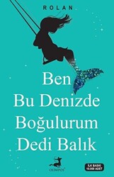 Ben Bu Denizde Boğulurum Dedi Balık - 1