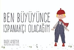Ben Büyüyünce Ispanakçı Olacağım - 1