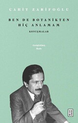 Ben de Botanikten Hiç Anlamam - Konuşmalar - 1