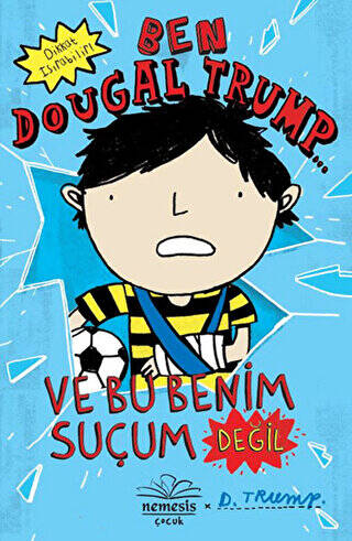 Ben Dougal Trump ve Bu Benim Suçum Değil - 1