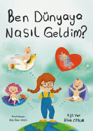 Ben Dünyaya Nasıl Geldim? - 1