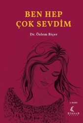 Ben Hep Çok Sevdim - Köknar Kitap