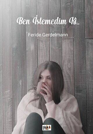 Ben İstemedim Ki... - 1