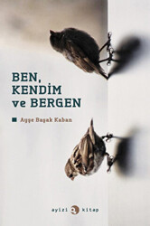 Ben, Kendim ve Bergen - Ayizi Kitap