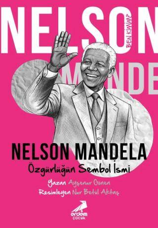 Ben Kimim? - Özgürlüğün Sembol İsmi Nelson Mandela - 1