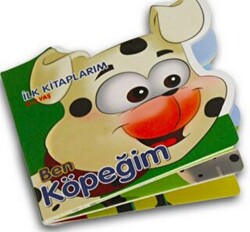 Ben Köpeğim - İlk Kitaplarım - 1