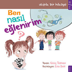 Ben Nasıl Eğlenirim? - 1