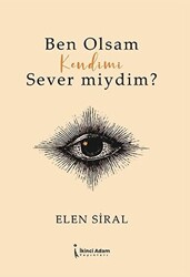 Ben Olsam Kendimi Sever Miydim? - 1