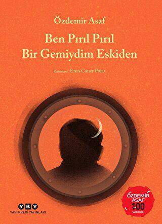 Ben Pırıl Pırıl Bir Gemiydim Eskiden - Özdemir Asaf 100 Yaşında - 1