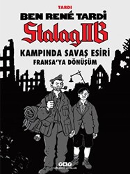 Ben Rene Tardi: Stalag IIB Kampında Savaş Esiri - Fransa’ya Dönüşüm - 1