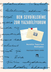 Ben Sevdiklerime Zor Yazabiliyorum - Dergah Yayınları