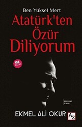 Ben Yüksel Mert Atatürk`ten Özür Diliyorum - 1