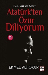 Ben Yüksel Mert Atatürk`ten Özür Diliyorum - 1