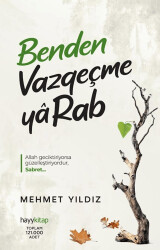 Benden Vazgeçme Ya Rab! - Hayykitap