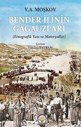 Bender İlinin Gagauzları - Etnografik Yazı ve Materyaller - 1