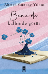 Beni de Kalbinde Götür - Timaş Yayınları