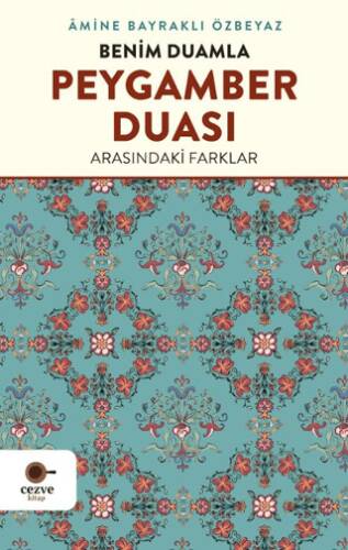Benim Duamla Peygamber Duası Arasındaki Farklar - 1