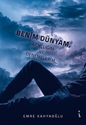 Benim Dünyam, Gençliğim ve Denemelerim - 1