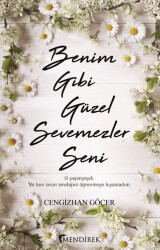 Benim Gibi Güzel Sevemezler Seni - 1
